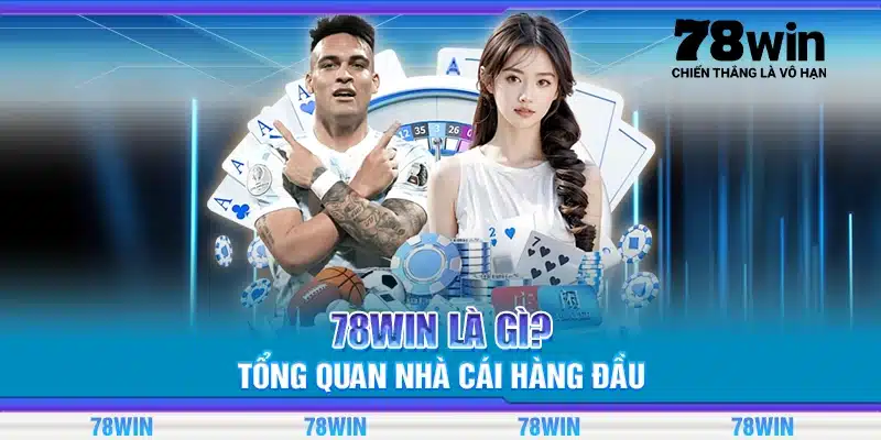 78Win là gì? Tổng quan nhà cái hàng đầu