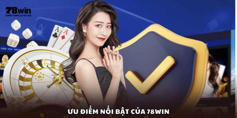 Những lợi thế nổi bật khi tham gia cá cược tại 78Win