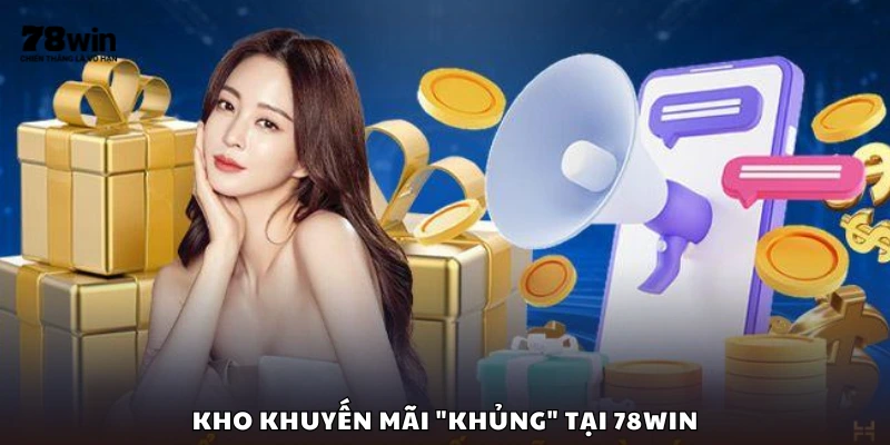 Tổng hợp các chương trình ưu đãi hấp dẫn nhất tại 78 Win