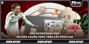 Kèo Ngoại hạng Anh – Soi kèo chuẩn từng trận cầu đỉnh cao