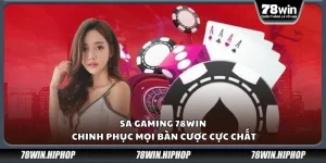SA Gaming 78win – Chinh phục mọi bàn cược cực chất