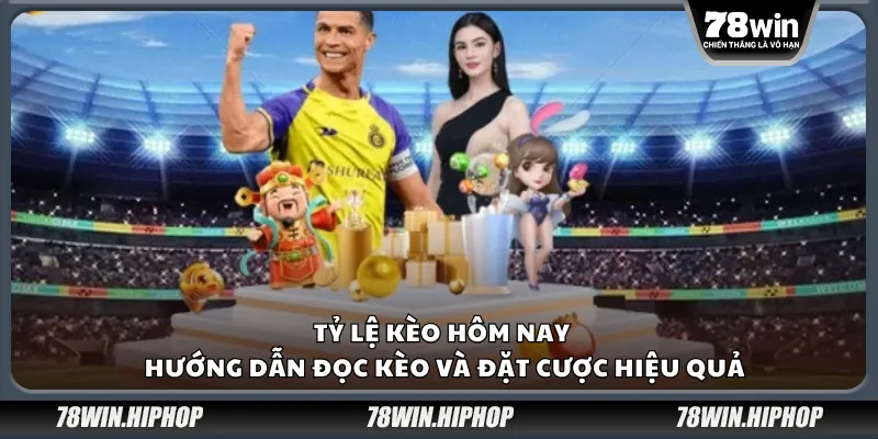 Tỷ lệ kèo hôm nay – Hướng dẫn đọc kèo và đặt cược hiệu quả