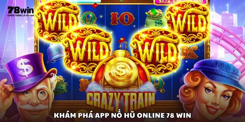 Khám phá app nổ hũ online 78 win