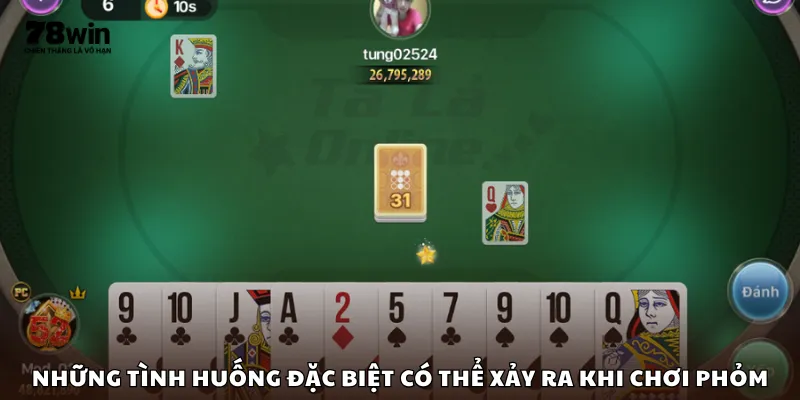 Những tình huống đặc biệt có thể xảy ra khi chơi Phỏm