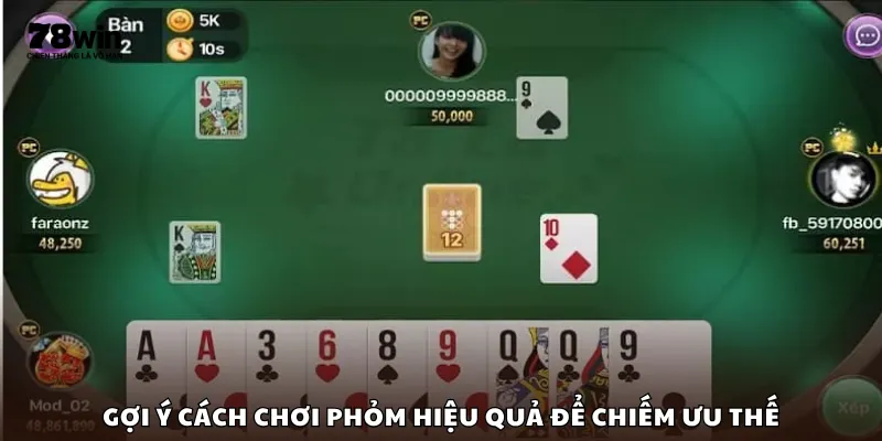 Gợi ý cách chơi Phỏm hiệu quả để chiếm ưu thế