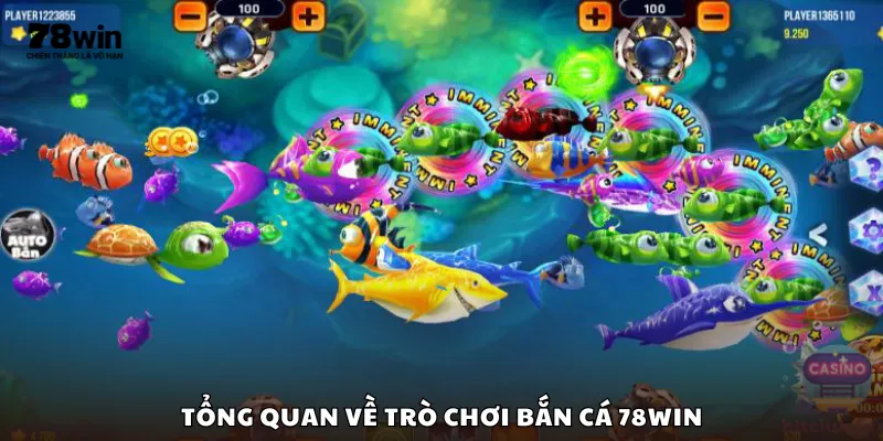 Tổng quan về trò chơi bắn cá 78Win