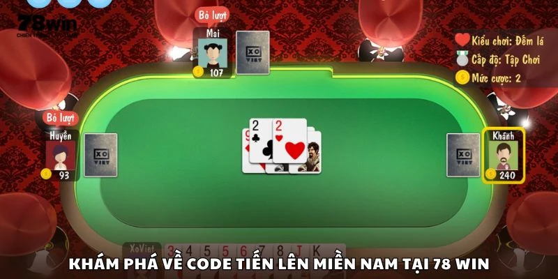 Khám phá về code Tiến Lên Miền Nam tại 78 win