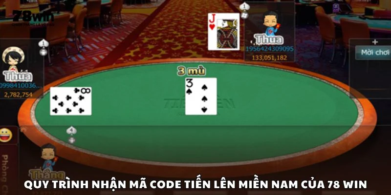 Quy trình nhận mã code Tiến Lên Miền Nam của 78 win