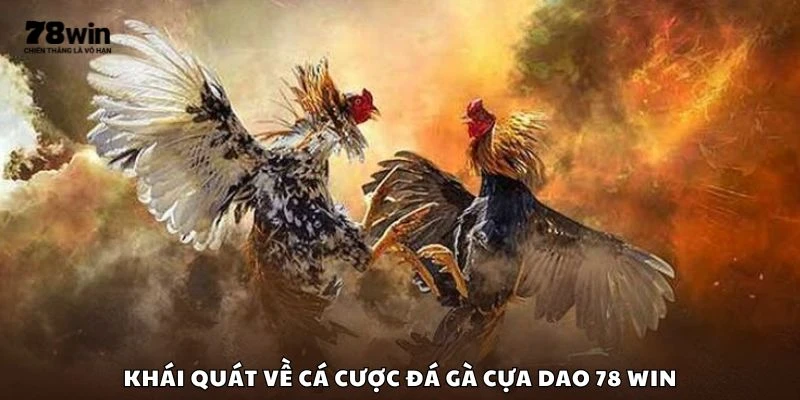 Khái quát về cá cược đá gà cựa dao 78 win
