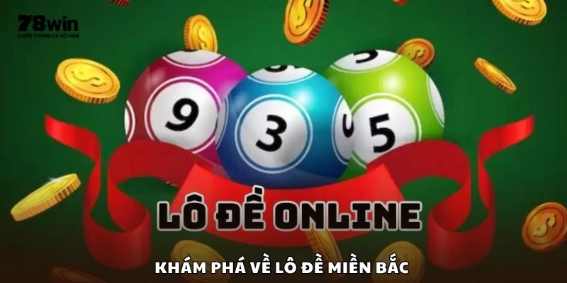 Khám phá về lô đề miền Bắc