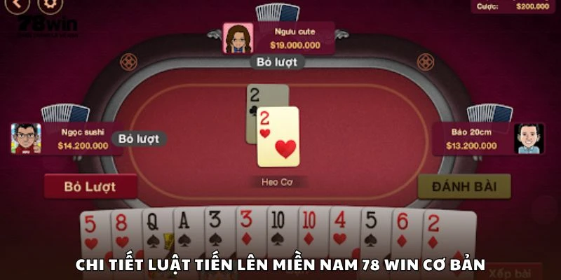 Chi tiết luật Tiến Lên Miền Nam 78 win cơ bản