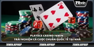 PlayAce Casino 78win - Trải nghiệm cá cược chuẩn quốc tế tại nhà