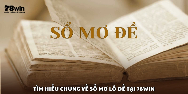 Khám phá sổ mơ lô đề trên 78Win