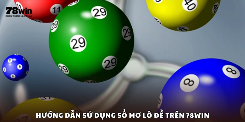 Cách dùng sổ mơ lô đề hiệu quả trên 78Win