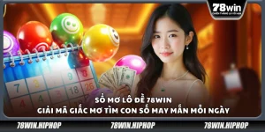 Sổ mơ lô đề 78Win – Giải mã giấc mơ tìm con số may mắn mỗi ngày