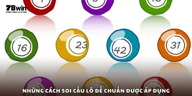 Những cách soi cầu lô đề chuẩn được áp dụng