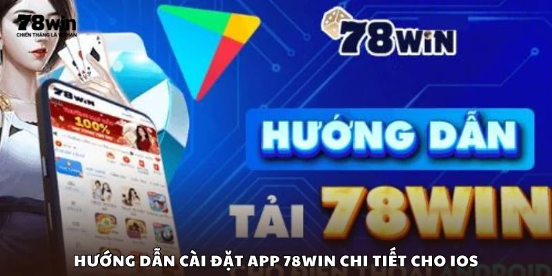 Hướng dẫn cài đặt app 78win chi tiết cho iOS