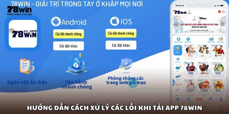 Hướng dẫn cách xử lý các lỗi khi tải app 78win