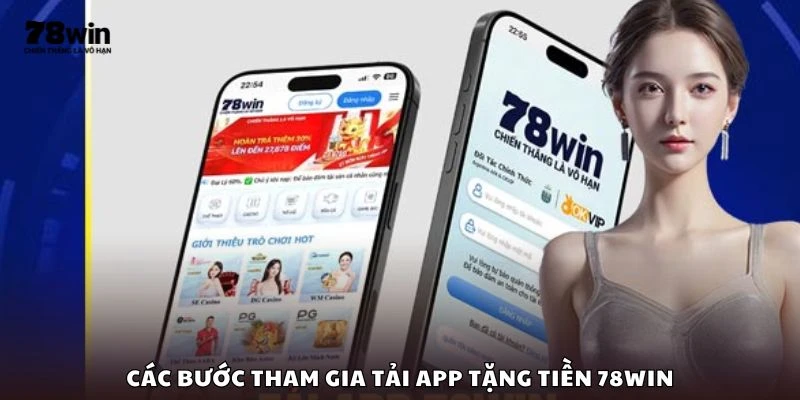 Các bước tham gia tải app tặng tiền 78win