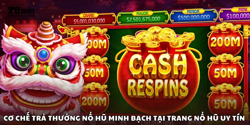 Cơ chế trả thưởng nổ hũ minh bạch tại trang nổ hũ uy tín